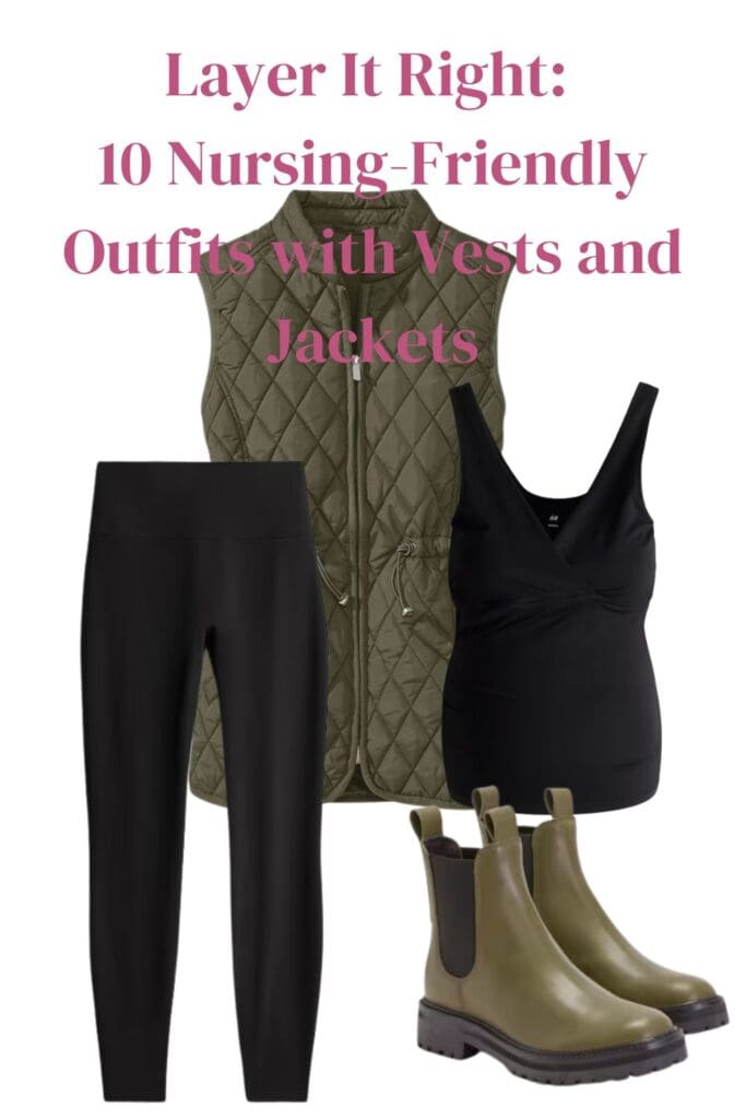 Nursing-Friendly Outfits with Vests and Jackets