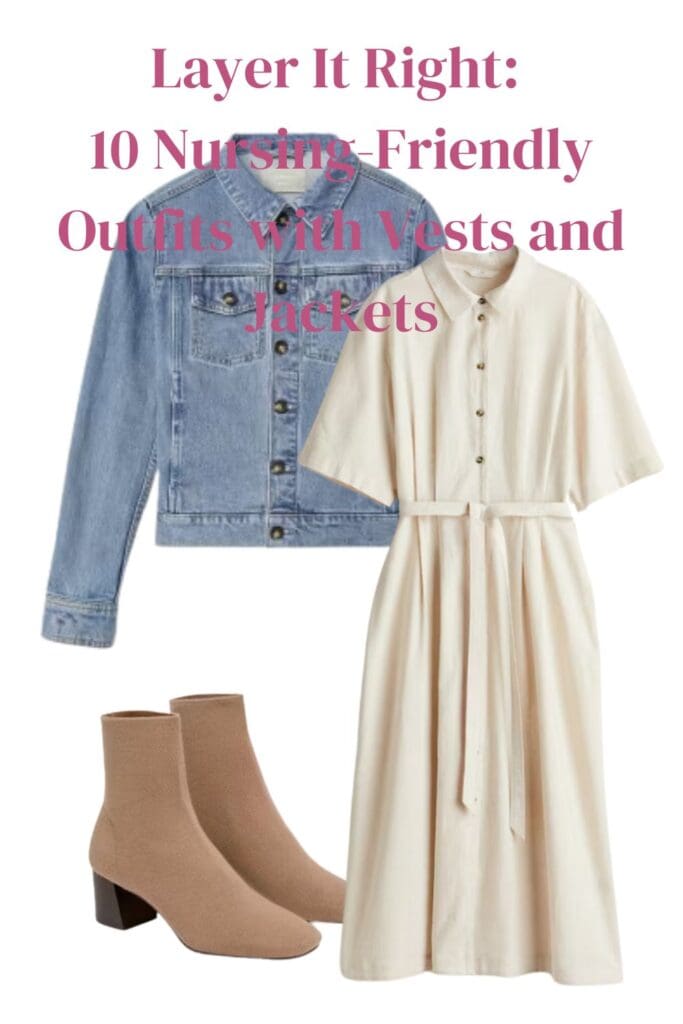 Nursing-Friendly Outfits with Vests and Jackets